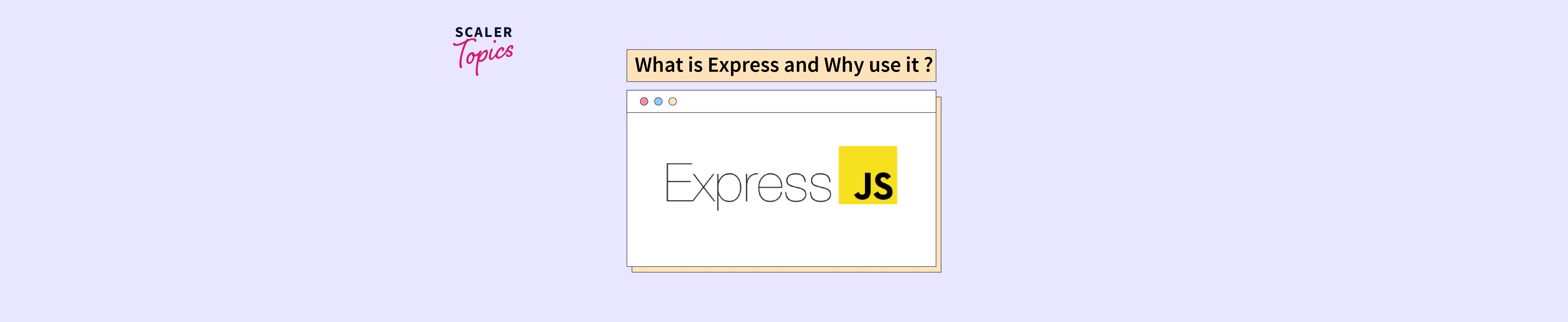 What Is Express.js? Scaler Topics