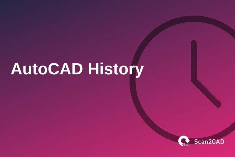 A Brief History of AutoCAD Scan2CAD