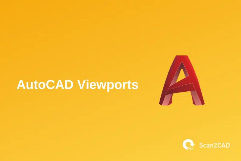 A Complete Guide to Viewports in AutoCAD