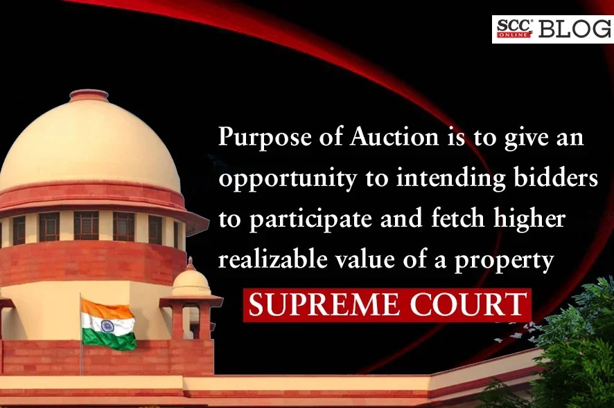 SC Purpose of Auction is to fetch higher realizable value of a property SCC Blog