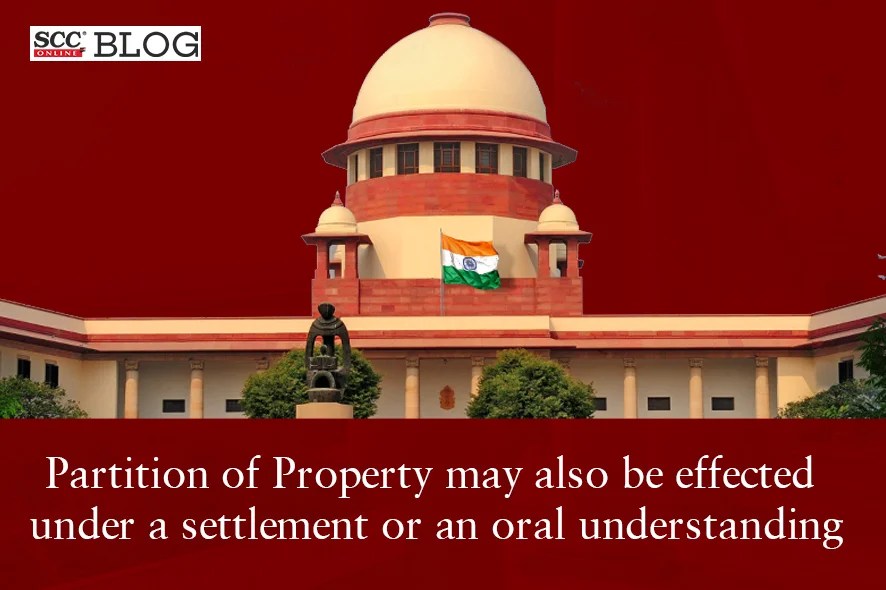 Partition of property may also be effected under a settlement or oral