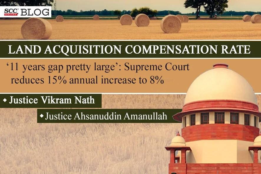 Land Acquisition Compensation Rate Supreme Court reduces 15 percent