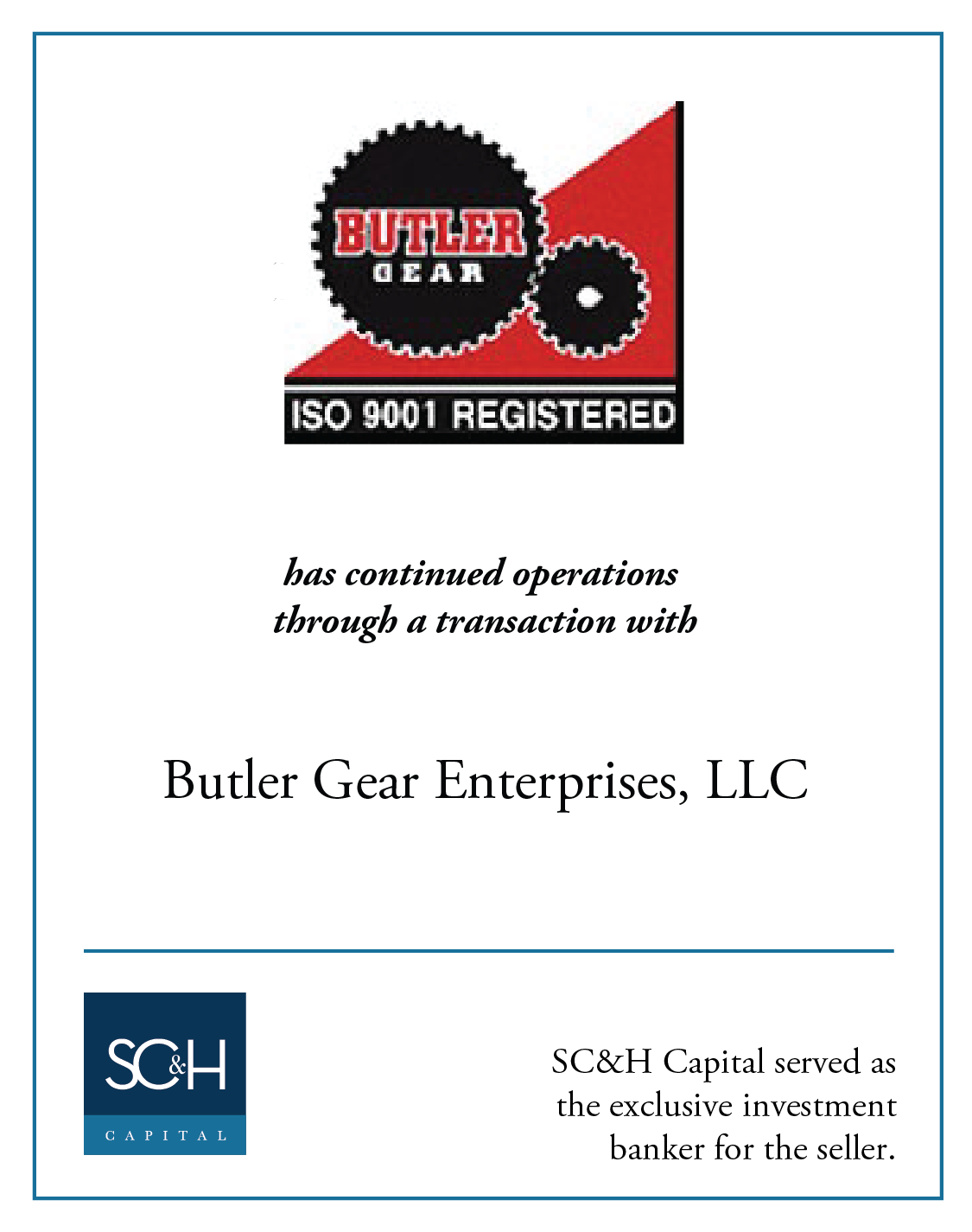 Butler Gear Company, Inc. has continued operations through a