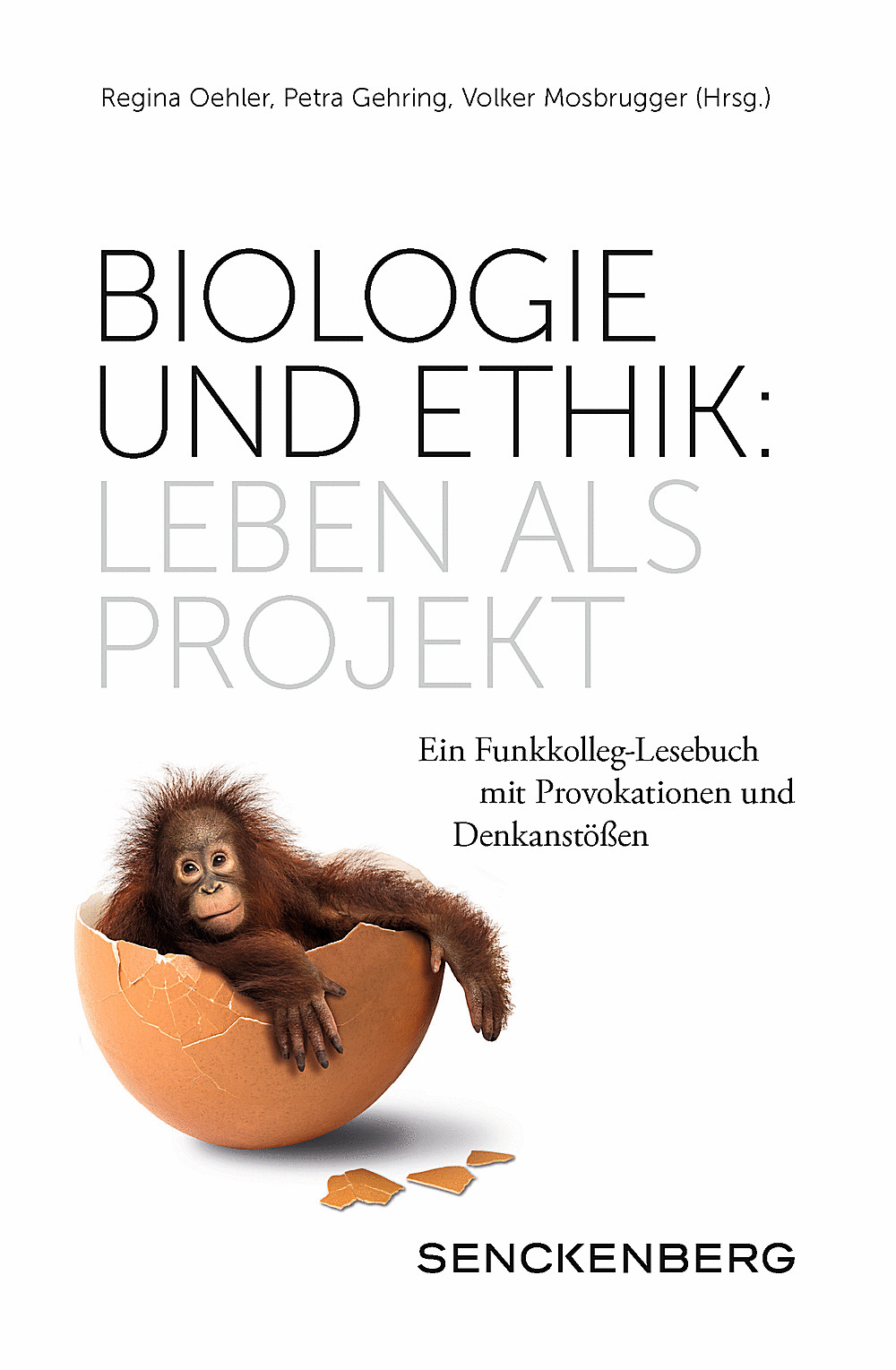 Biologie und Ethik Leben als Projekt — Schweizerbart science publishers