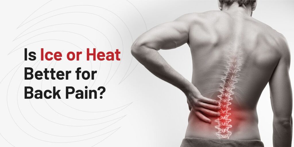 Is Ice or Heat Better for Treating Back Pain? DISC