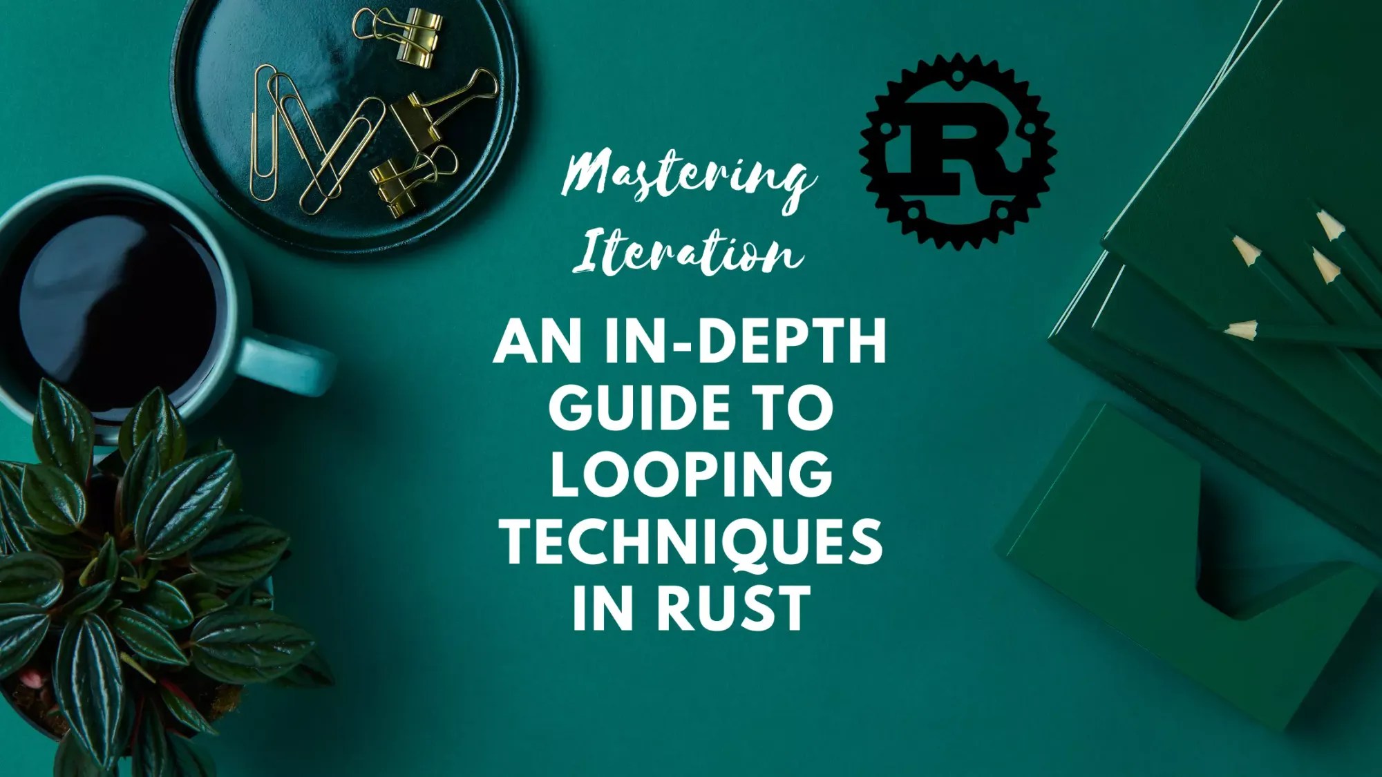 Explore different ways of looping in Rust
