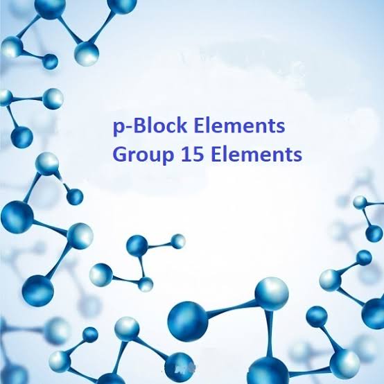 General Properties of Group 15 p Block elements ScienceMotive