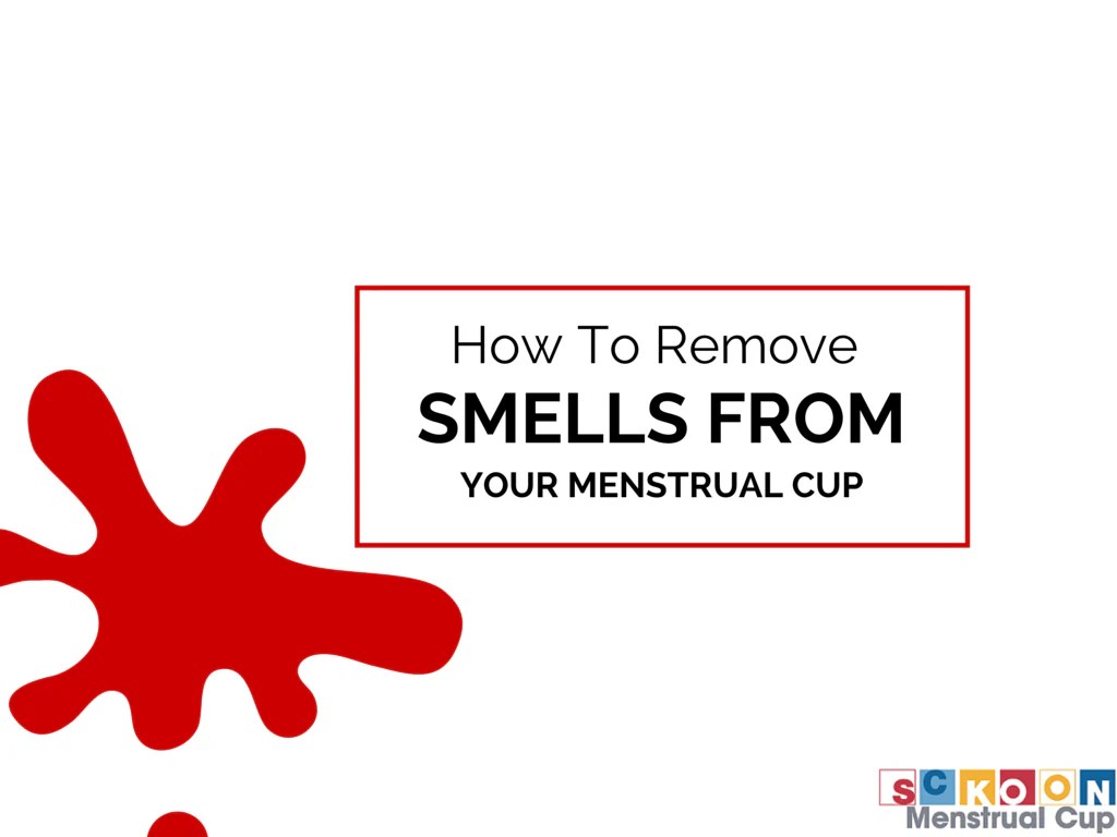 DEALING WITH MENSTRUAL CUP SMELLS? 8 TIPS FOR REMOVING THE FUNK