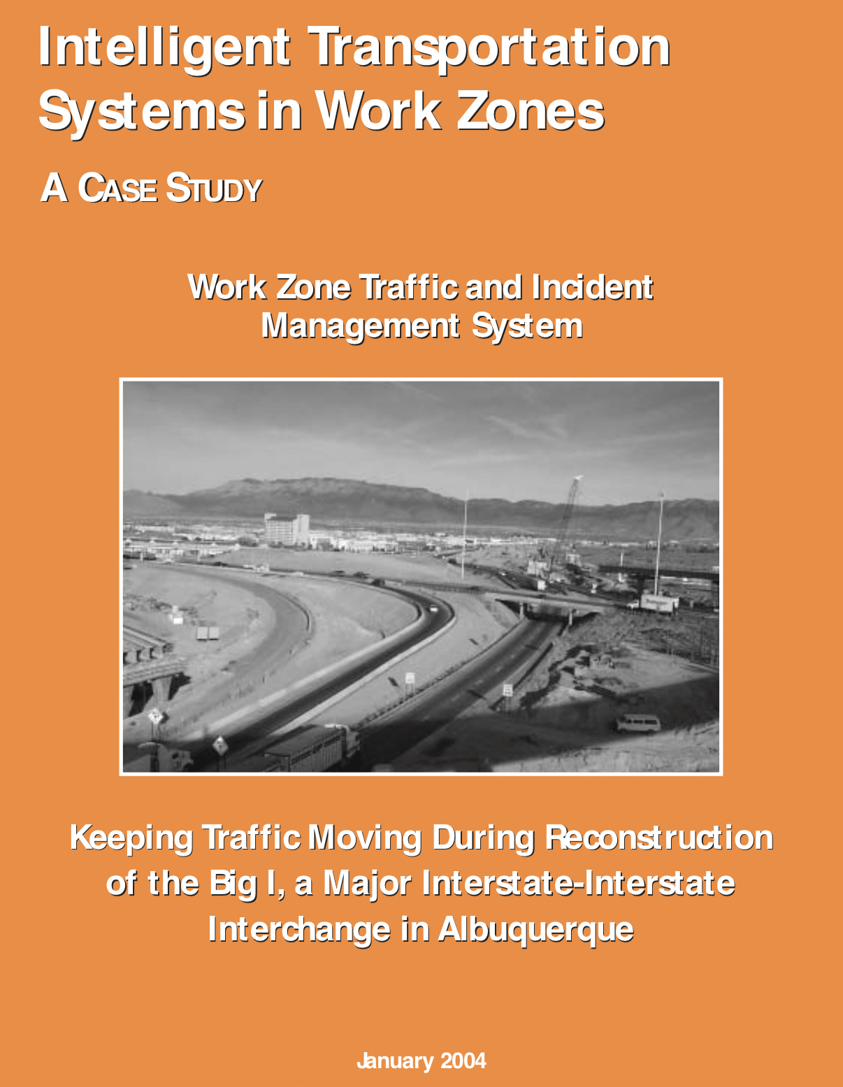 Intelligent Transportation Systems in Work ZonesTraffic and Incident