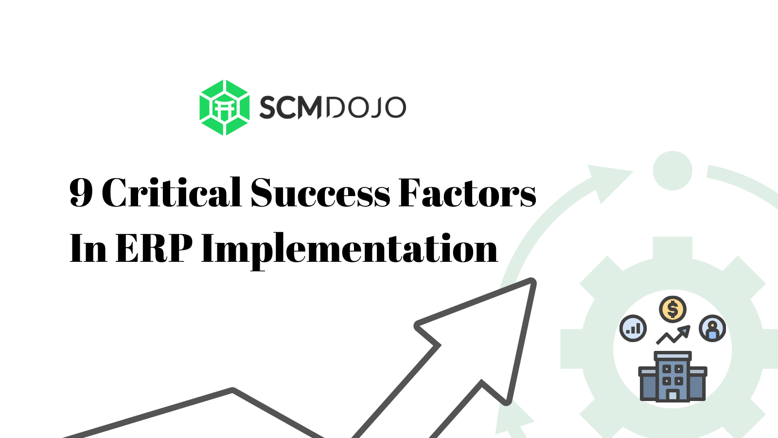 9 Critical Success Factors in ERP Implementation