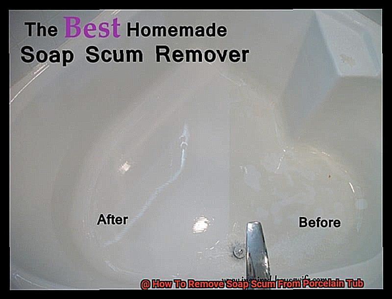 How To Remove Soap Scum From Porcelain Tub? Scotts Home Improvement