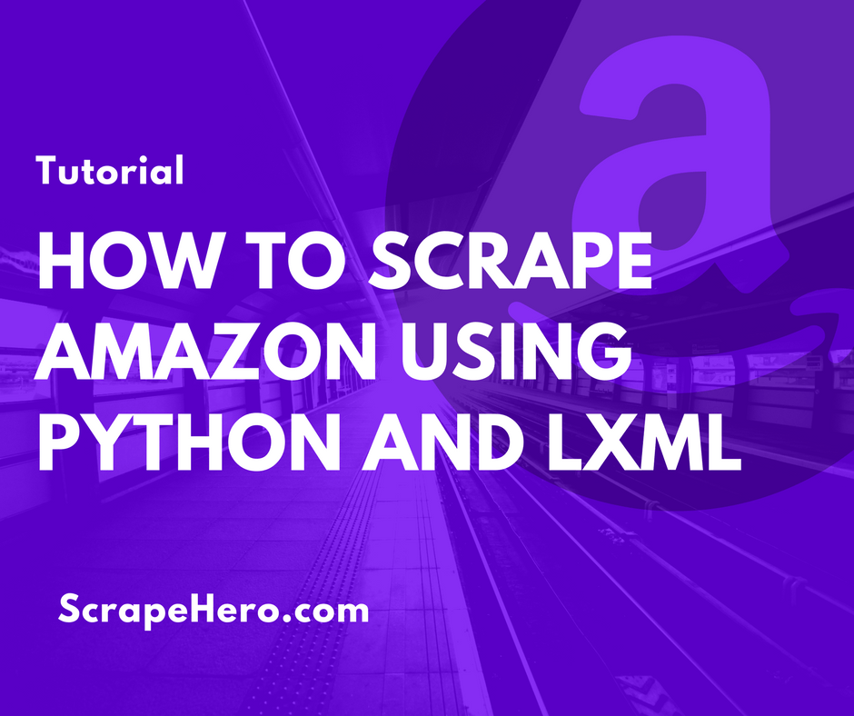 How To Scrape Amazon Product Data using Python ScrapeHero