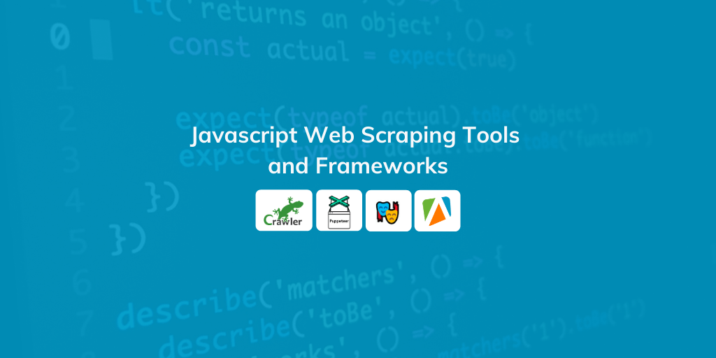 Top Open Source JavaScript  Scraping Tools and Frameworks