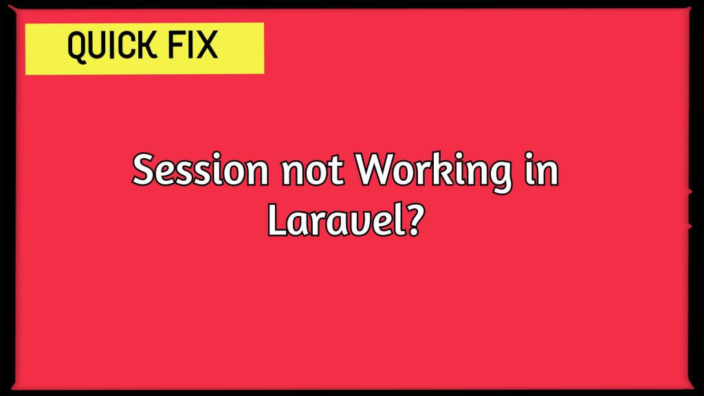 Session Not Working In Laravel Scratch Code