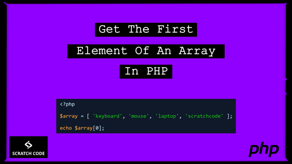 PHP Get First Element Of Array With Examples Scratch Code