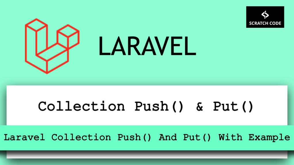 Laravel Collection Push() And Put() With Example Scratch Code