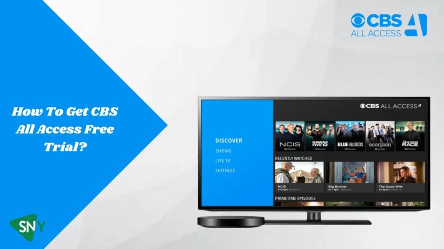 How to Get CBS All Access Free Trial? ScreenNearYou