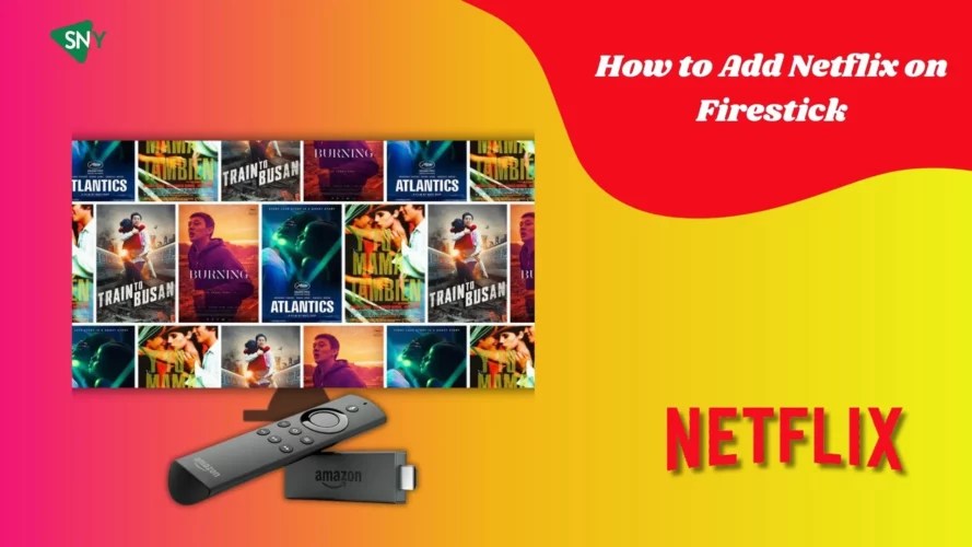 How to Add Netflix to Firestick? ScreenNearYou