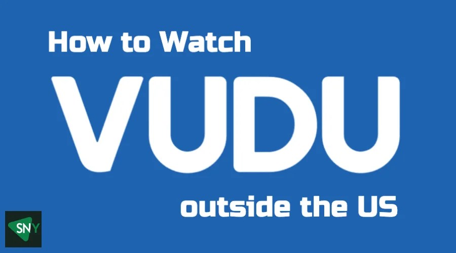 How Can I Watch Vudu Outside USA September 2024 Updated ScreenNearYou