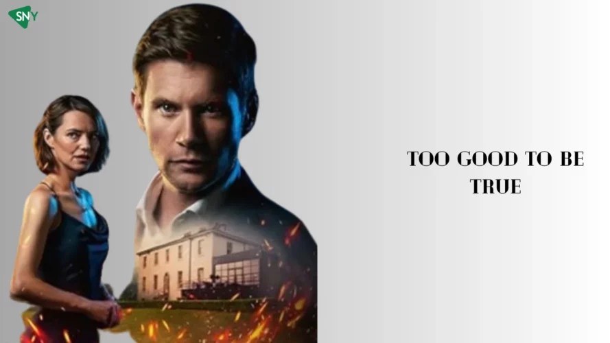 Watch Too Good To Be True In Australia On Channel 5 for FREE(02)