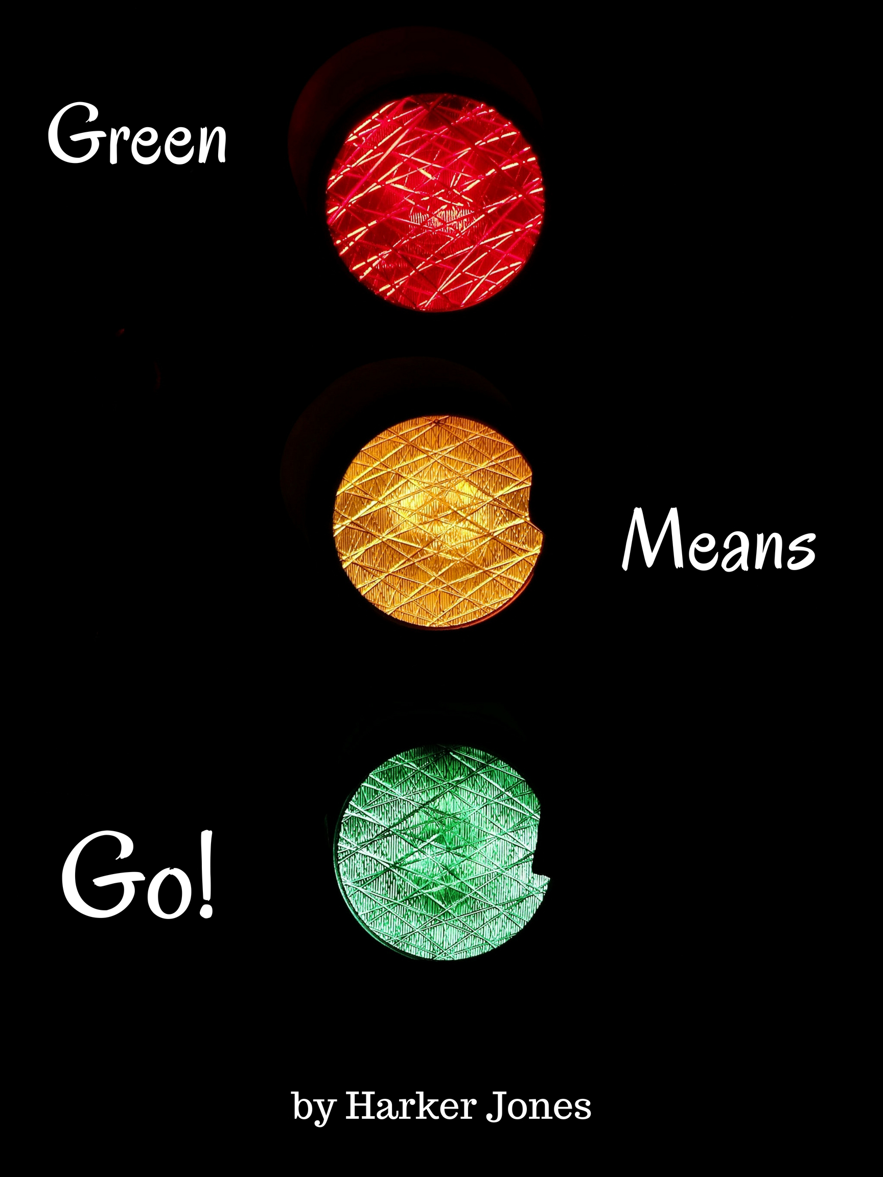 Green Means Go! by Harker Jones Script Revolution