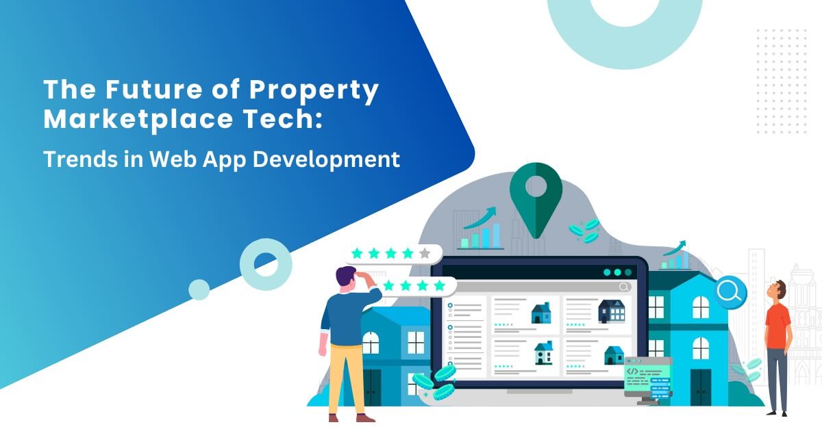 The Future of Real Estate Tech Trends in  App Development
