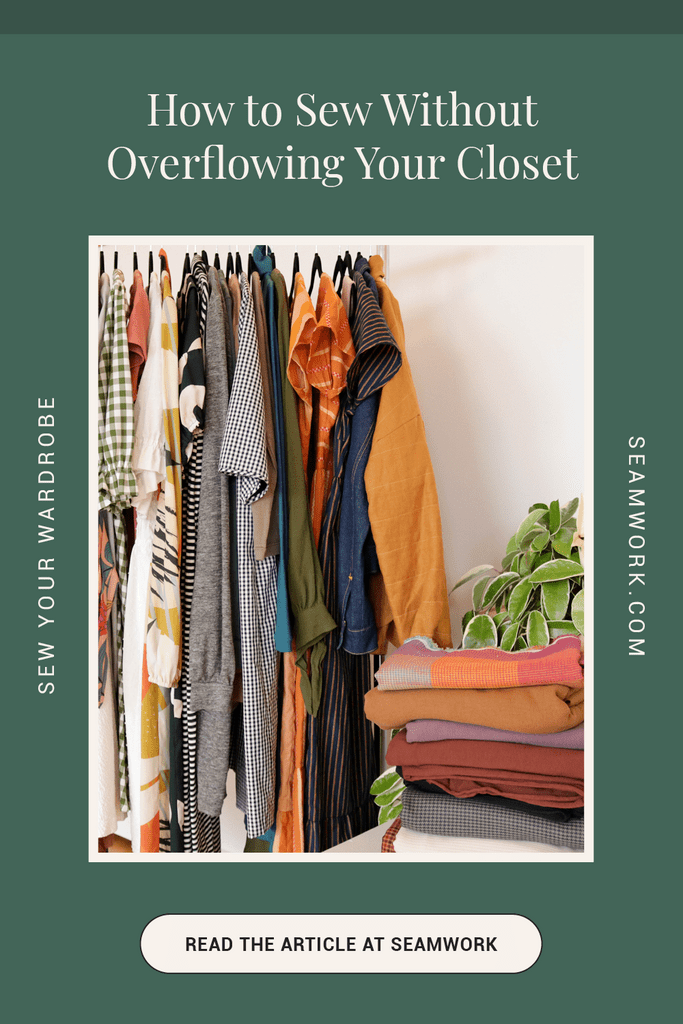 How to Sew Without Overflowing Your Closet