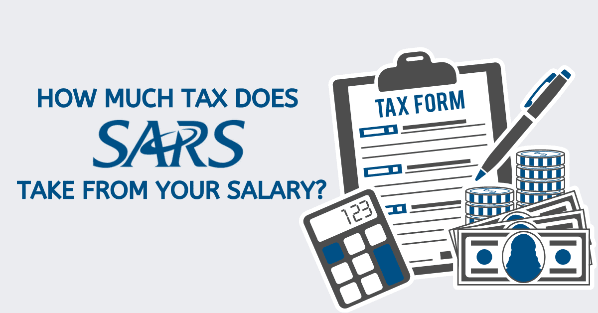 How Much Tax Does SARS take From Your Salary? Searche