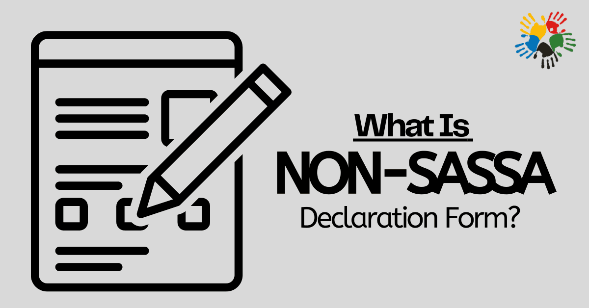 What Is NonSASSA Declaration Form? Searche