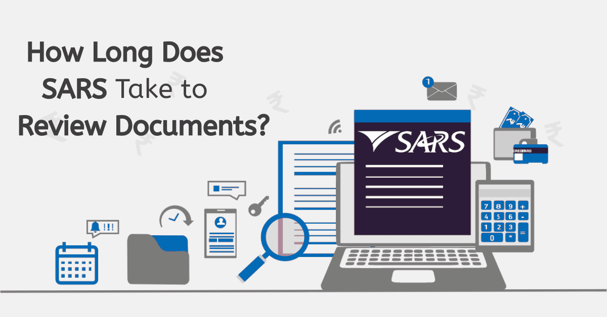 How Long Does SARS Take to Review Documents? Searche