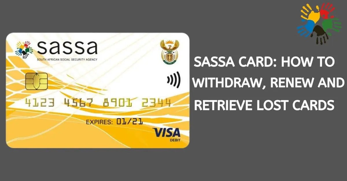 Sassa Card How To Withdraw, Renew And Retrieve Lost Cards