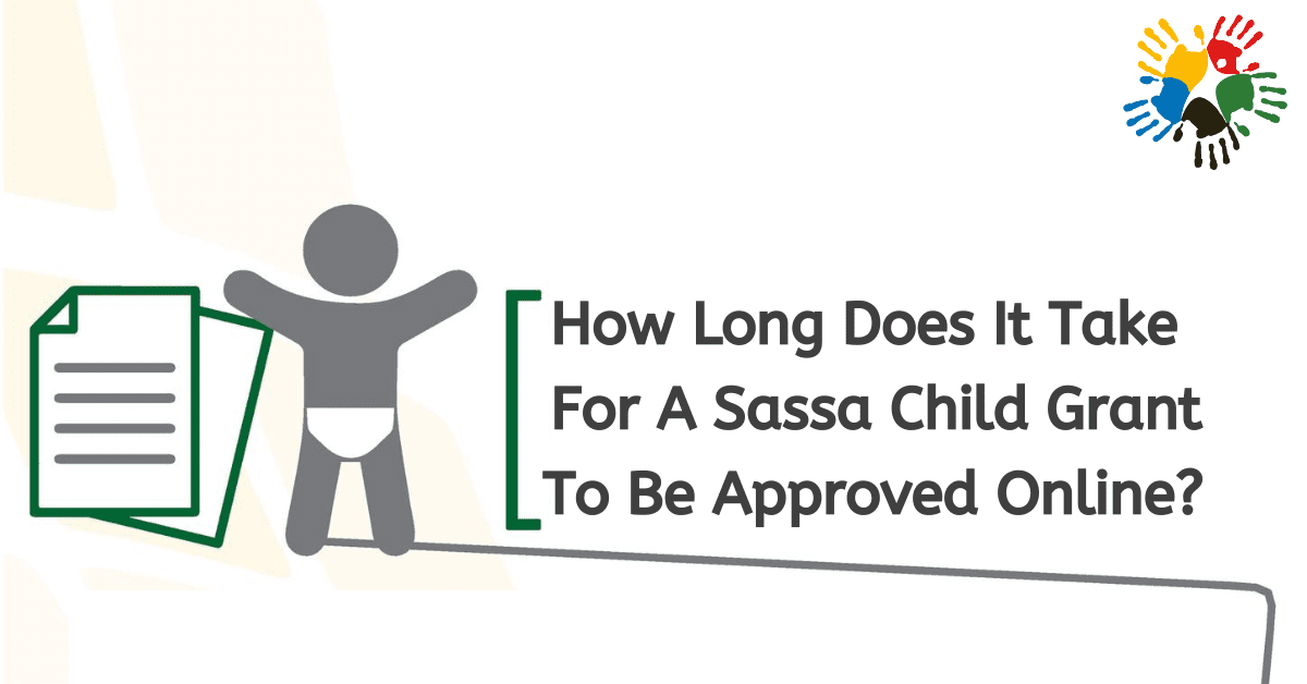 How Long Does Sassa Child Grant Take To Be Approved Online?
