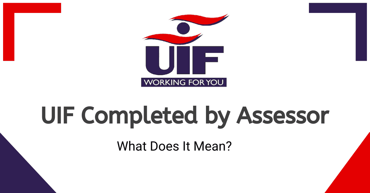 UIF Completed by Assessor What Does It Mean?