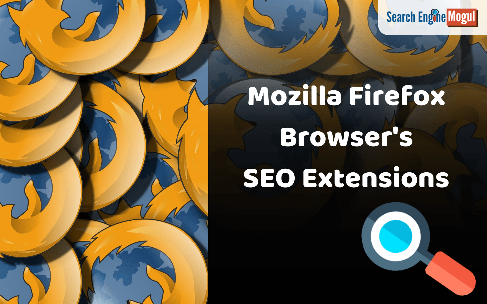 Mozilla Firefox SEO Extensions for 2023 Search Engine Mogul