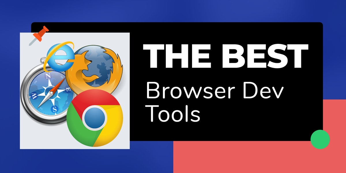 Browser Dev Tools Everything You Ought to Know
