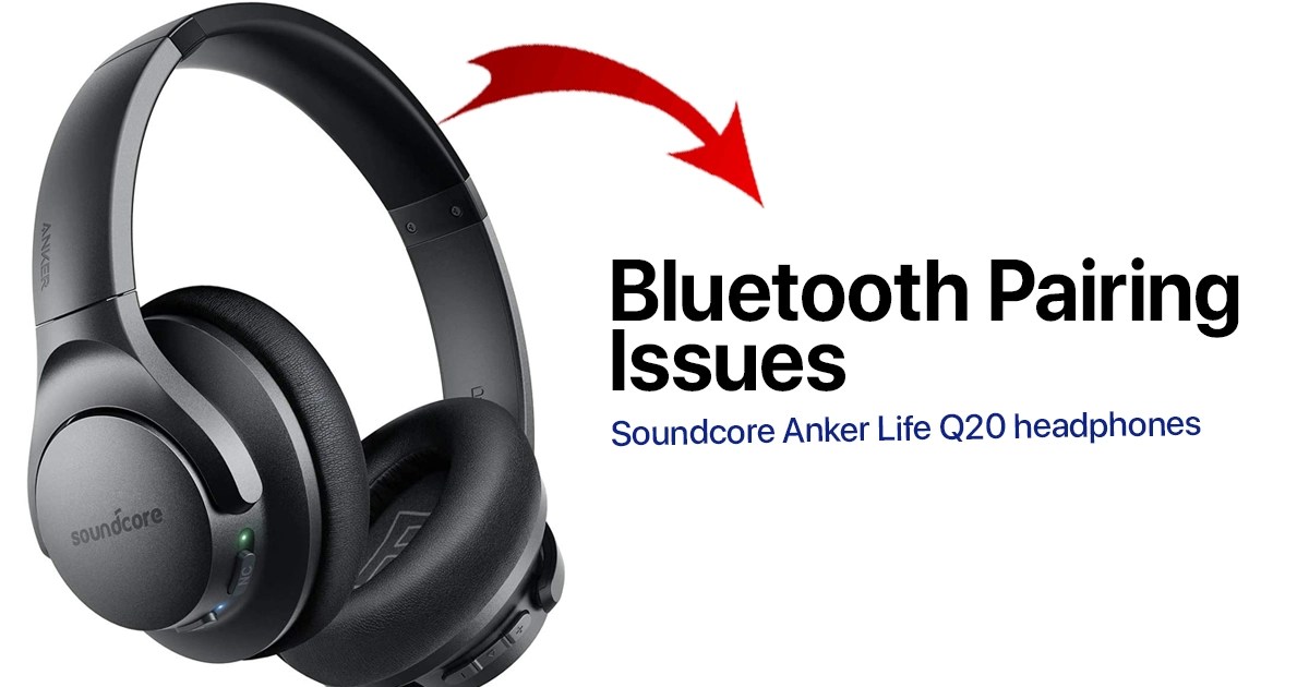 How to Fix Soundcore Anker Life Q20 Headphones Bluetooth Pairing