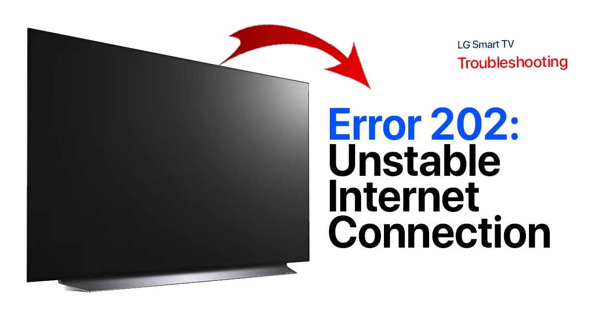 How to Fix LG TV Error 202 Unstable Connection Seber Tech