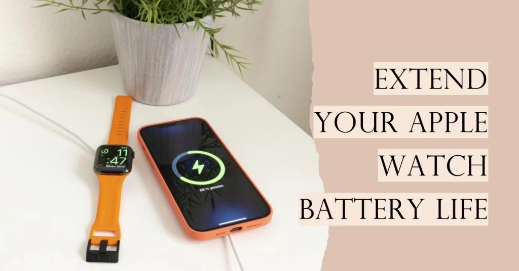 Apple Watch Battery Draining Fast? Make Its Power Last Longer With