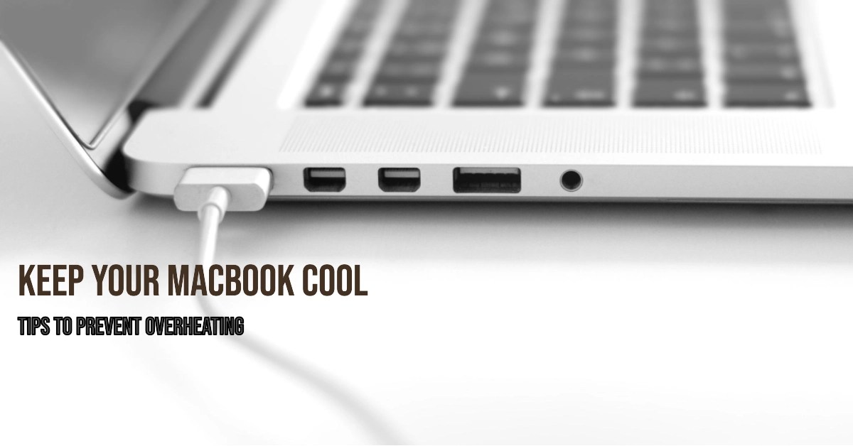 Find Out What To Do When Your MacBook is Overheating Seber Tech