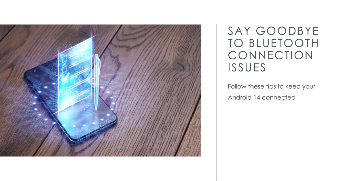 Keep Losing Bluetooth Connection in Android 14? Try These Potential Solutions Seber Tech