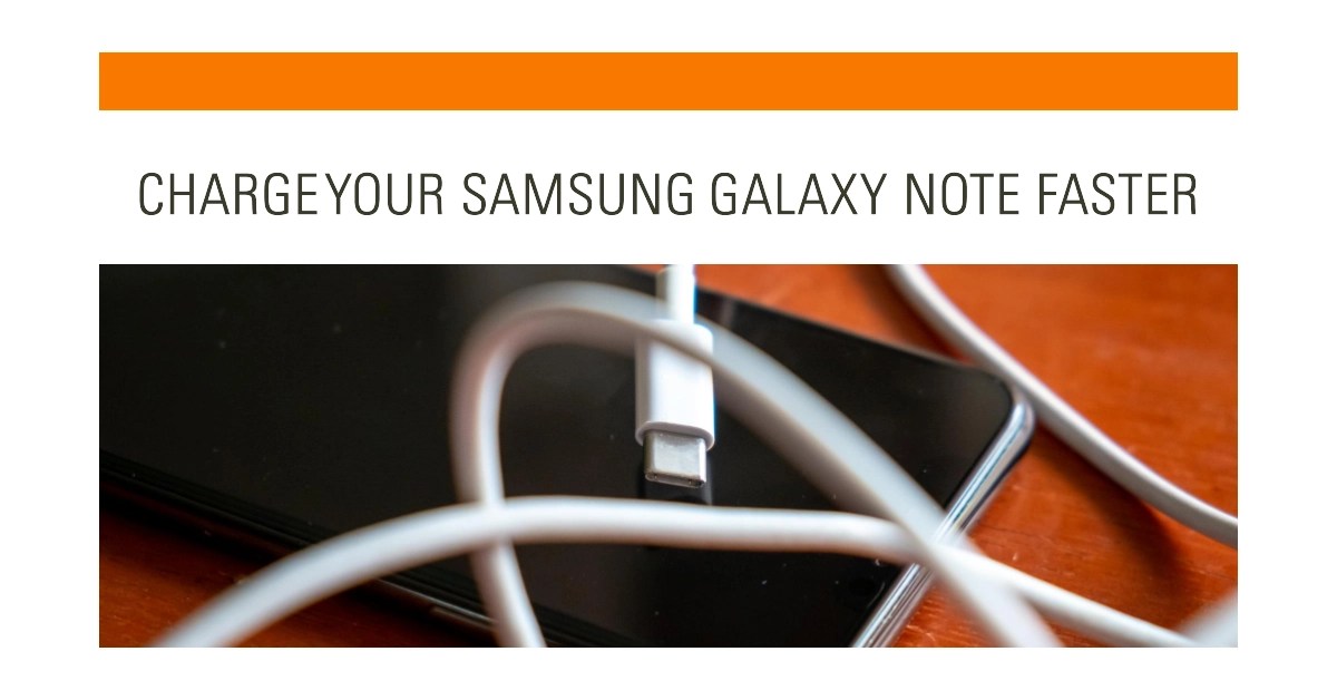 Frustrated with Slow Charging on Your Samsung Galaxy Note? Here's How