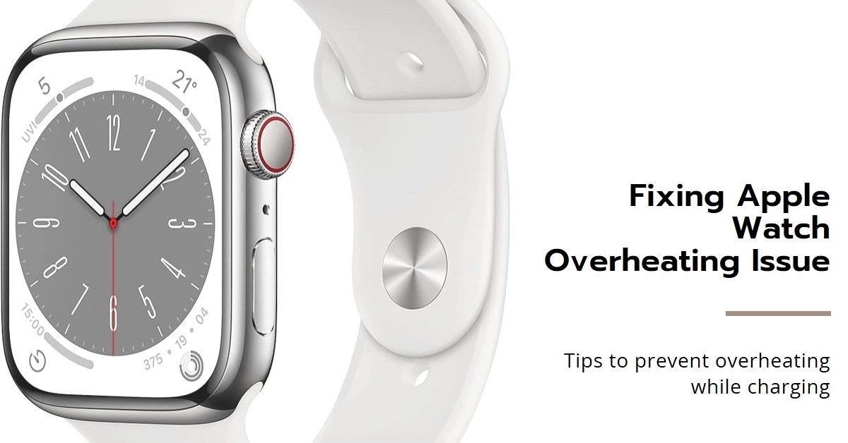 Troubleshooting Apple Watch Series 8 Overheating While Charging Seber Tech