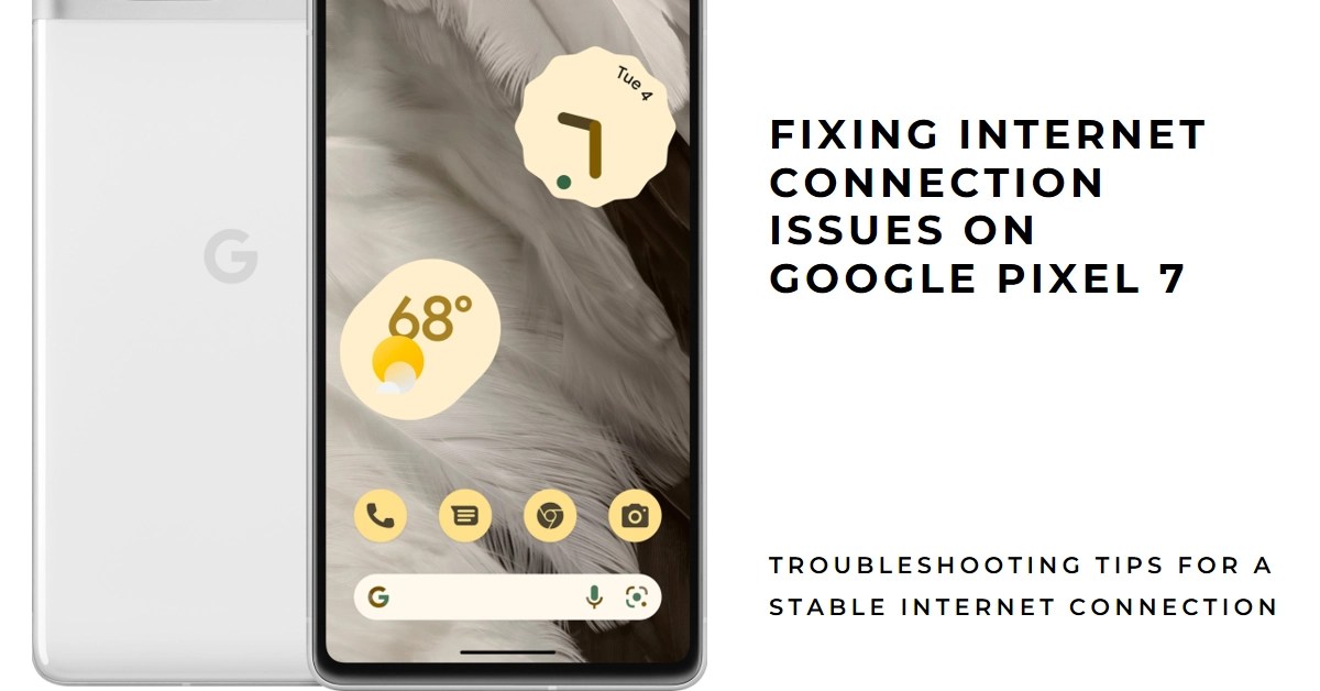 Why Does My Google Pixel 7 Keep Disconnecting from and How to