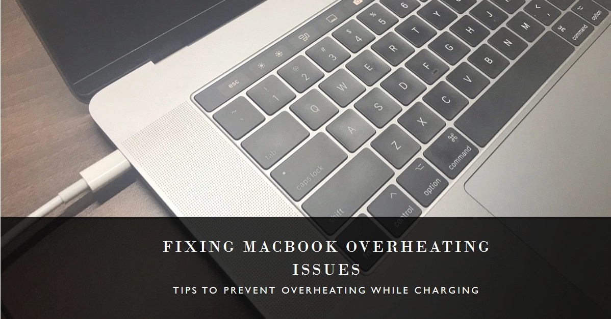 Diagnosing MacBook Overheating When Charging A Comprehensive Guide Seber Tech