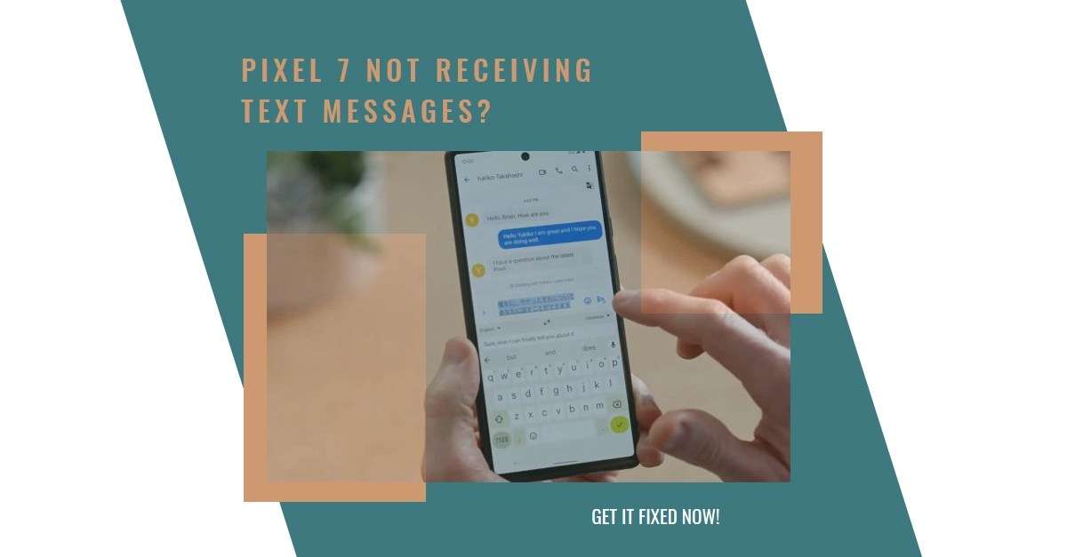Can't Receive Text Messages on Pixel 7? Send Works Fine! Fix it Now
