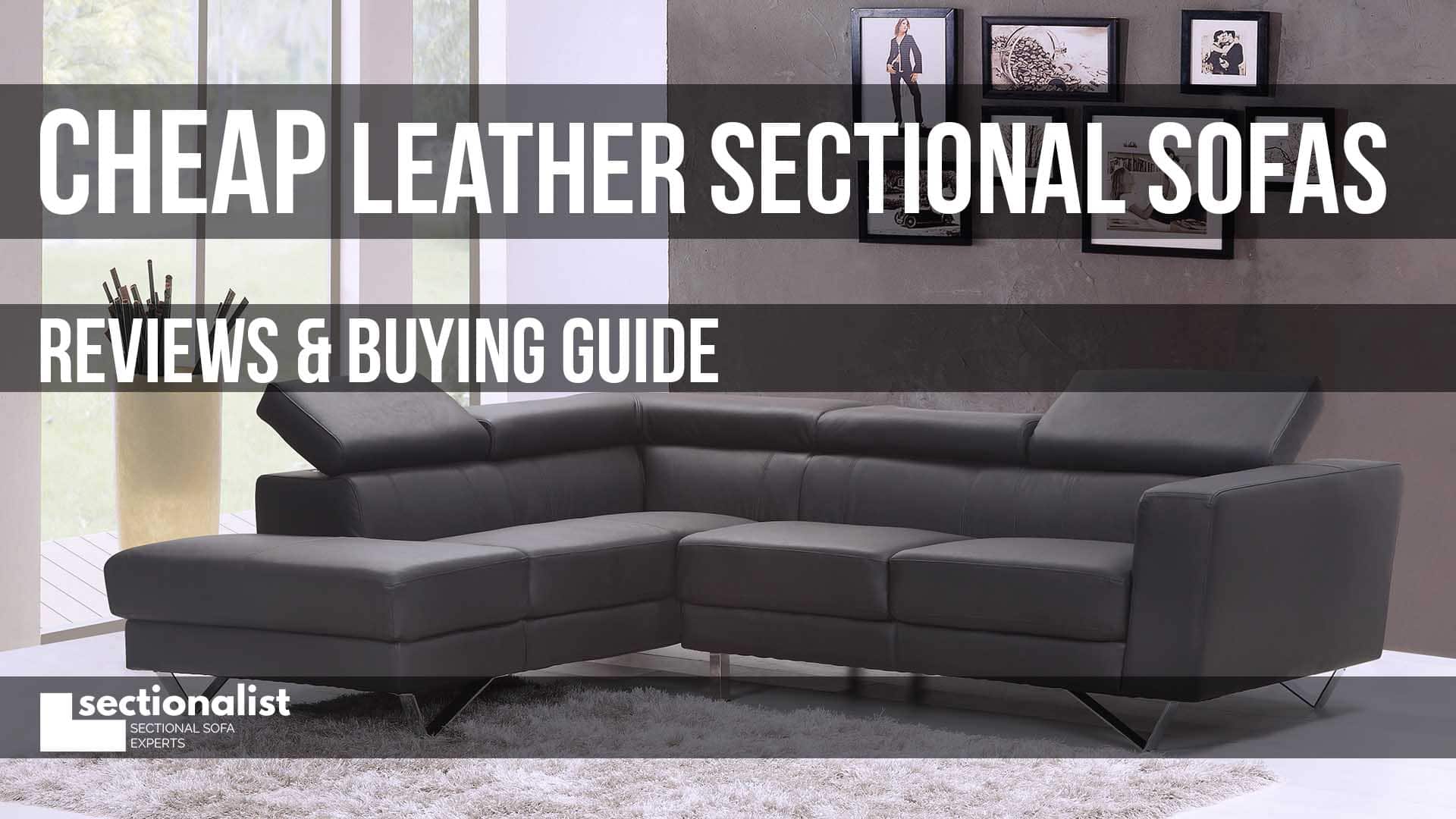 Cheap Leather Sectional Sofas 2022 Reviews & Guide Sectionalist