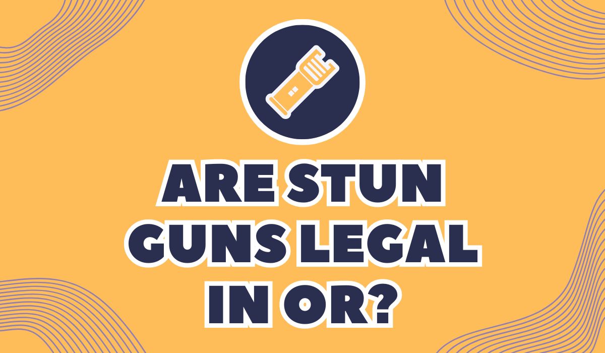 Are Stun Guns Legal In OR?