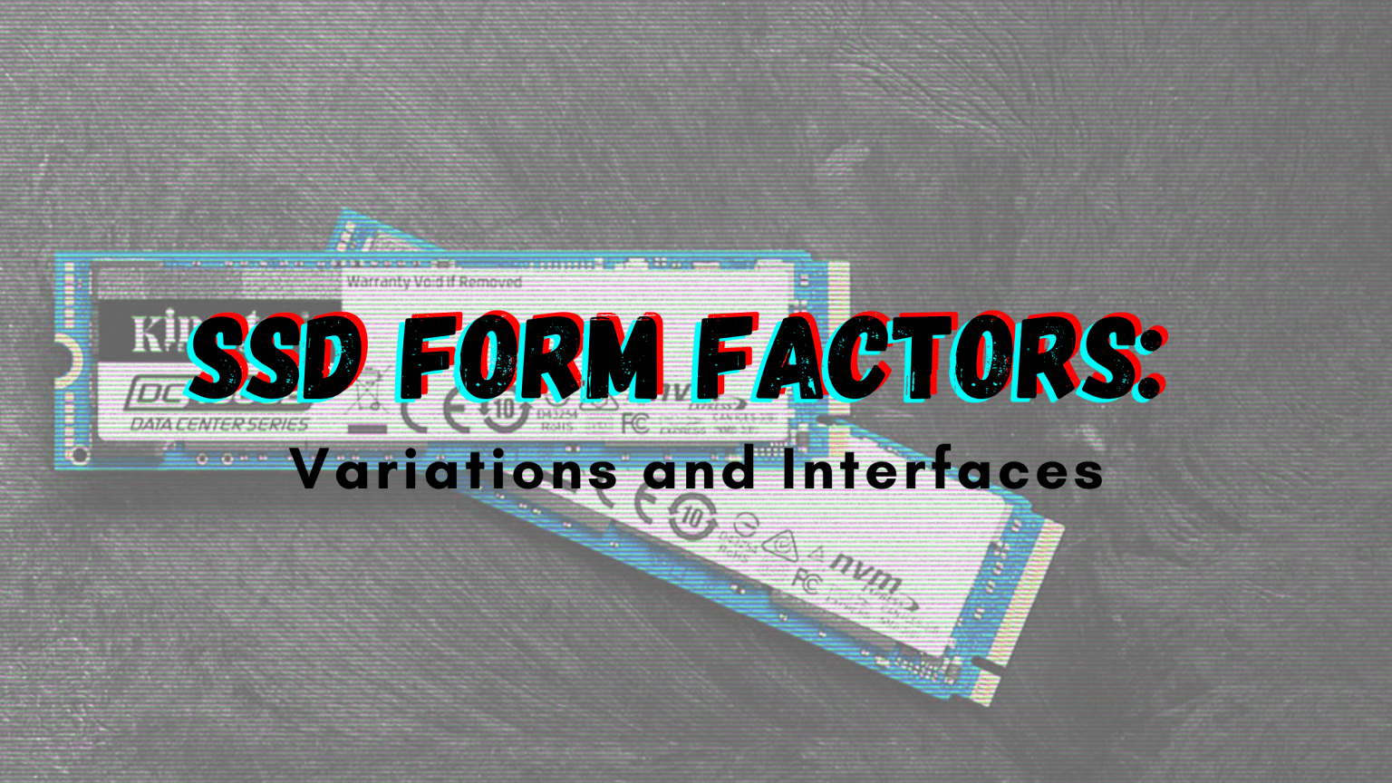 SSD Form Factors Variations and Interfaces Latest Open Tech From Seeed