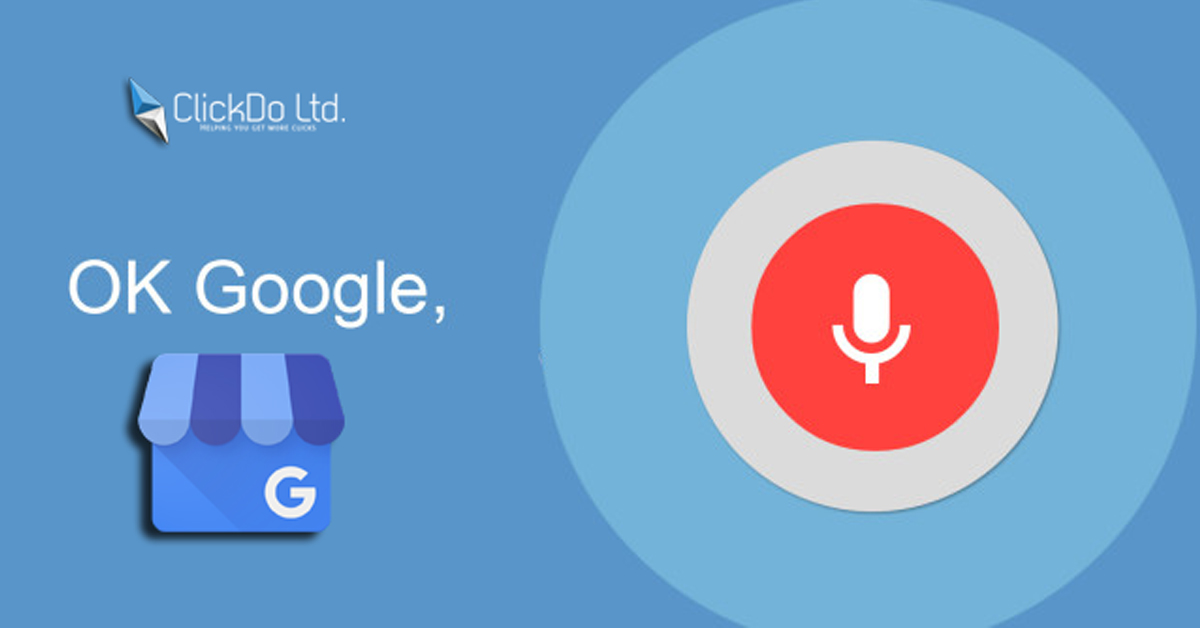 "Ok Google" Voice Search And Google My Business ClickDo India