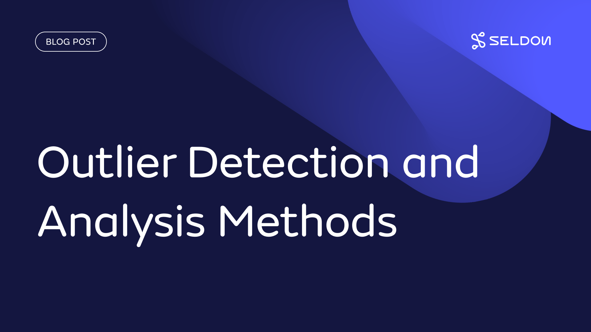Outlier Detection and Analysis Methods Seldon